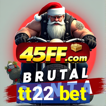 tt22 bet